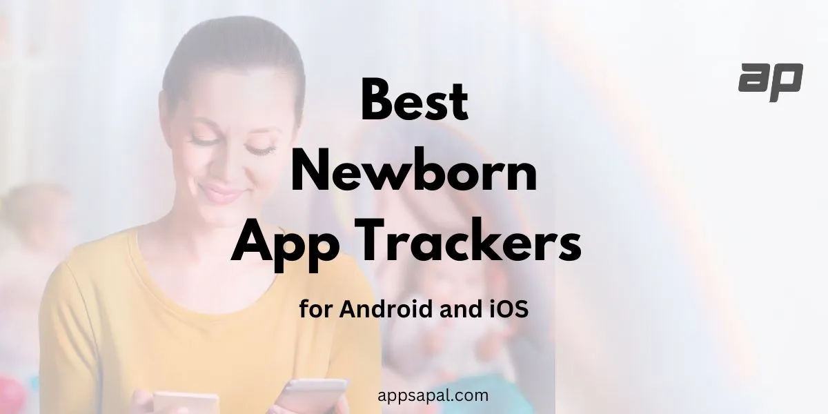 Best Newborn App Trackers in 2023 for Android and iOS
